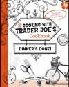 Cooking With Trader Joe's Cookbook: Dinner's Done!