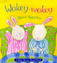 Wakey-Wakey: A Baby Bunny Board Book