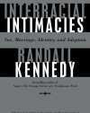 Interracial Intimacies: Sex, Marriage, Identity, and Adoption