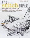 The Stitch Bible: A Comprehensive Guide to 225 Embroidery Stitches and Techniques