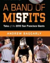 A Band of Misfits: Tales of the 2010 San Francisco Giants