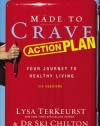 Made to Crave Action Plan Participant's Guide with DVD: Your Journey to Healthy Living