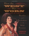 How the West Was Worn: Bustles and Buckskins on the Wild Frontier