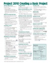 Microsoft Project 2010 Quick Reference Guide: Creating a Basic Project (Cheat Sheet of Instructions, Tips & Shortcuts - Laminated Card)