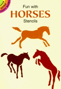 Fun with Horses Stencils (Dover Stencils)