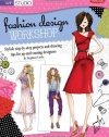 Fashion Design Workshop: Stylish step-by-step projects and drawing tips for up-and-coming designers (Walter Foster Studio)