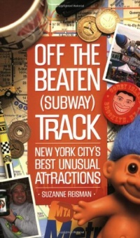 Off the Beaten (Subway) Track: New York City's Best Unusual Attractions