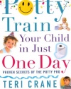 Potty Train Your Child in Just One Day: Proven Secrets of the Potty Pro [toilet training]