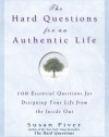 The Hard Questions for an Authentic Life : 100 Essential Questions for Tapping into Your Inner Wisdom