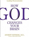 How God Changes Your Brain: Breakthrough Findings from a Leading Neuroscientist