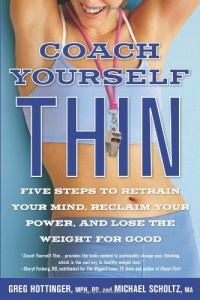 Coach Yourself Thin: Five Steps to Retrain Your Mind, Reclaim Your Power, and Lose the Weight for Good