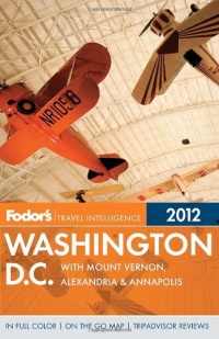 Fodor's Washington, D.C. 2012: with Mount Vernon, Alexandria & Annapolis (Full-color Travel Guide)