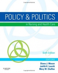 Policy & Politics in Nursing and Health Care, 6e (Policy and Politics in Nursing and Health)