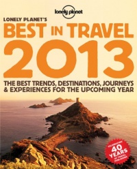 Lonely Planet's Best in Travel 2013 (General Reference)