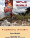 Relentless Forward Progress: A Guide to Running Ultramarathons