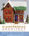 The Gingerbread Architect: Recipes and Blueprints for Twelve Classic American Homes