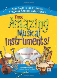 Those Amazing Musical Instruments! with CD: Your Guide to the Orchestra Through Sounds and Stories (Naxos Books)