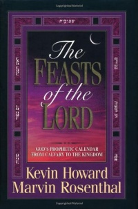 The Feasts Of The Lord God's Prophetic Calendar From Calvary To The Kingdom