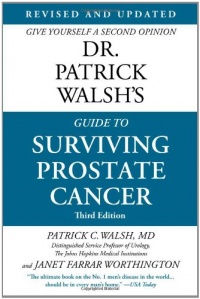 Dr. Patrick Walsh's Guide to Surviving Prostate Cancer