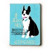 Love My Boston Terrier (Personalized) 12x16 Planked Wood Sign Wall Decor Art