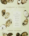 A Geography of Oysters: The Connoisseur's Guide to Oyster Eating in North America