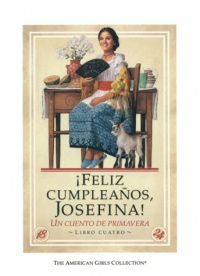 ¡Feliz cumpleaños, Josefina!: un cuento de primavera (The American Girls Collection)