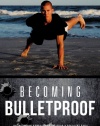 Becoming Bulletproof