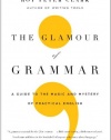 The Glamour of Grammar: A Guide to the Magic and Mystery of Practical English