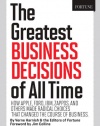 FORTUNE The Greatest Business Decisions of All Time: How Apple, Ford, IBM, Zappos, and others made radical choices that changed the course of business.