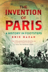 The Invention of Paris: A History in Footsteps