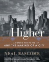 Higher: A Historic Race to the Sky and the Making of a City