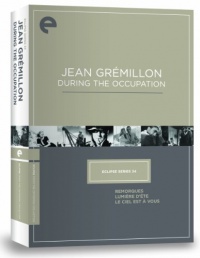 Eclipse Series 34: Jean Gremillon During the Occupation (Remorques, Lumiere d'ete, Le ciel est a vous) (Criterion Collection)