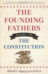 The Founding Fathers Guide to the Constitution