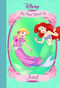 My Best Friend is Ariel (Disney Princess) (Disney Princess (Random House Hardcover))