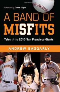 A Band of Misfits: Tales of the 2010 San Francisco Giants