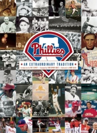 The Philadelphia Phillies: An Extraordinary Tradition