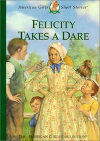 Felicity Takes a Dare (American Girls Short Stories)