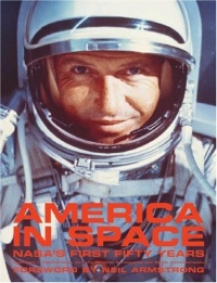 America in Space: Nasa's First Fifty Years