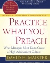 Practice What You Preach : What Managers Must Do to Create a High Achievement Culture