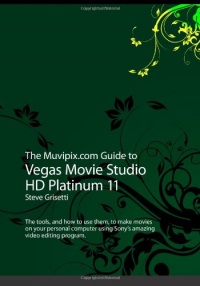 The Muvipix.com Guide to Vegas Movie Studio HD Platinum 11