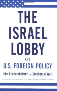 The Israel Lobby and U.S. Foreign Policy