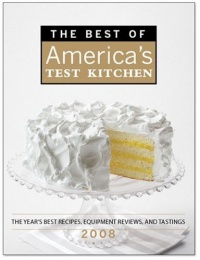 The Best of America's Test Kitchen 2008: The Year's Best Recipes, Equipment Reviews, and Tastings