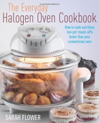 The Everyday Halogen Oven Cookbook: Quick, Easy and Nutritious Recipes for All the Family