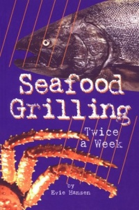 Seafood Grilling Twice a Week