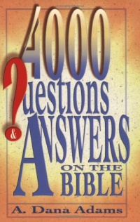 4000 Questions and Answers on the Bible