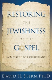 Restoring the Jewishness of the Gospel: A Message for Christians