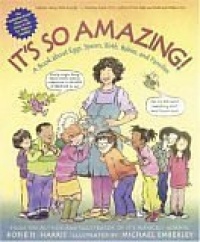 It's So Amazing!: A Book about Eggs, Sperm, Birth, Babies, and Families (The Family Library)