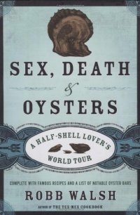 Sex, Death and Oysters: A Half-Shell Lover's World Tour