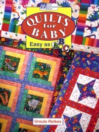 Quilts for Baby: Easy as A, B, C