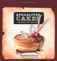 Apocalypse Cakes: Recipes for the End